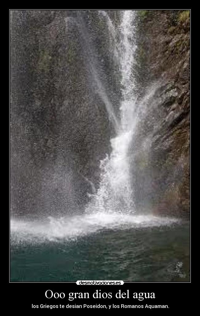 Ooo gran dios del agua -