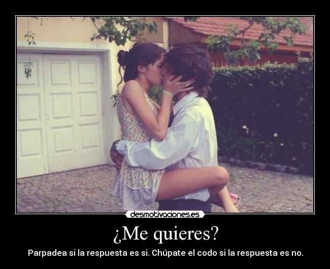 ¿Me quieres? -