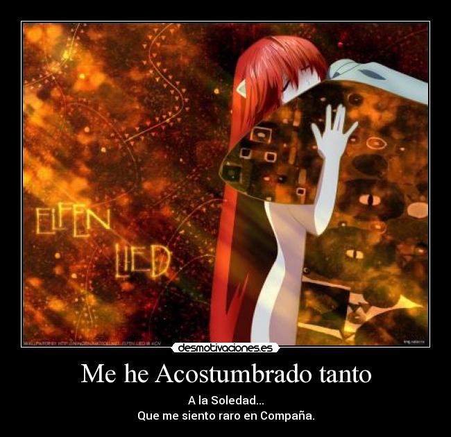 Me he Acostumbrado tanto -