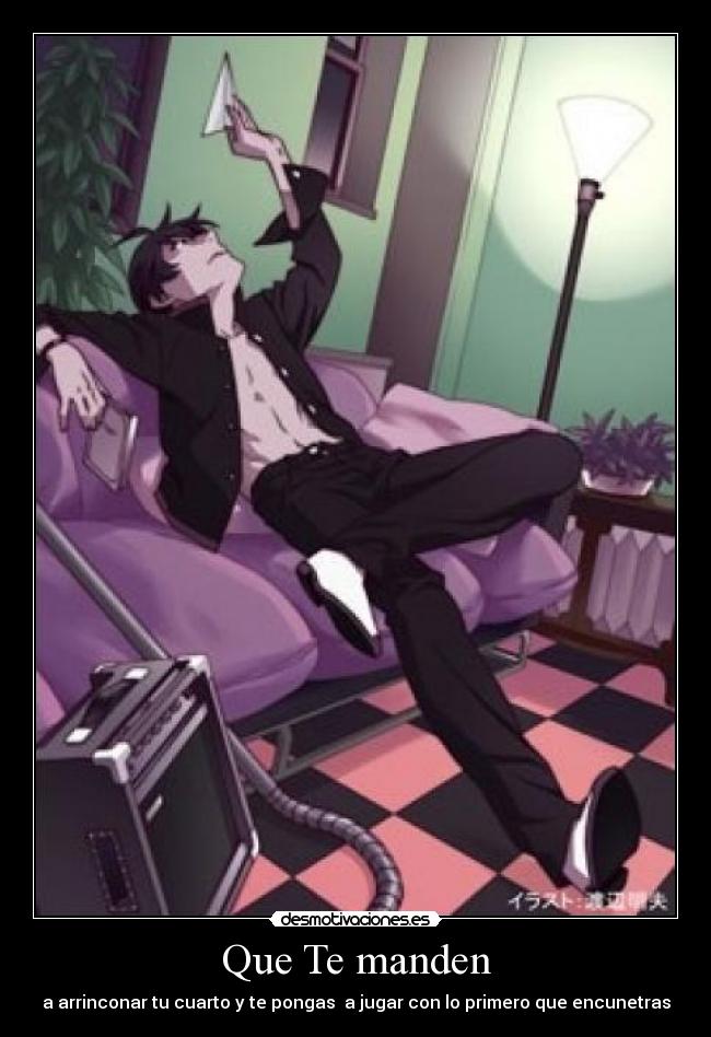 Que Te manden -