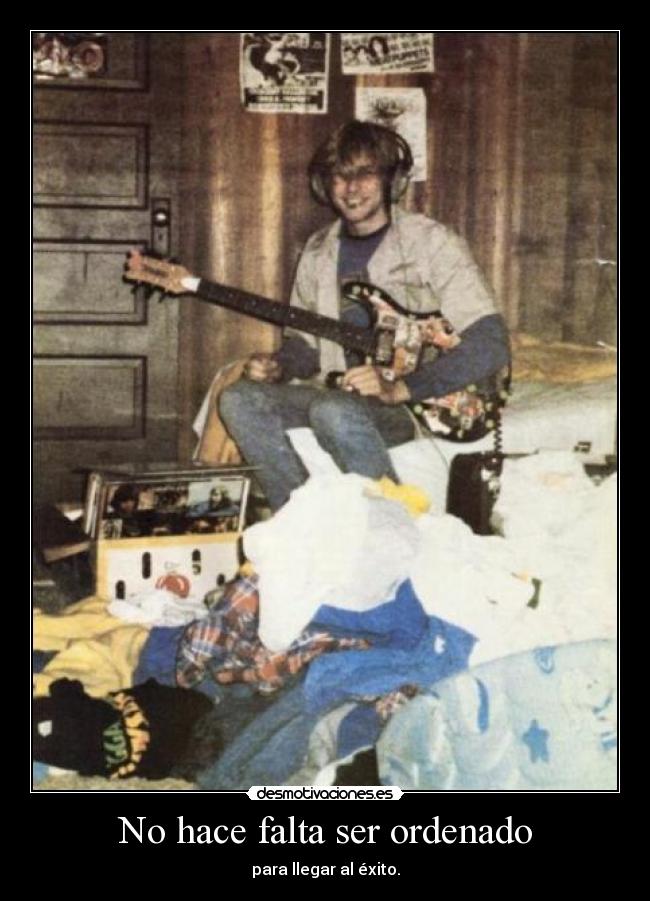 No hace falta ser ordenado - para llegar al éxito.
