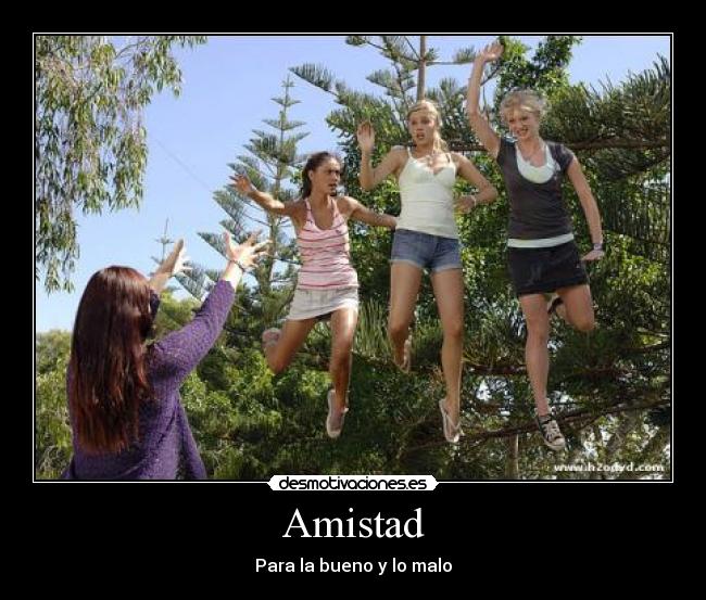 Amistad - Para la bueno y lo malo