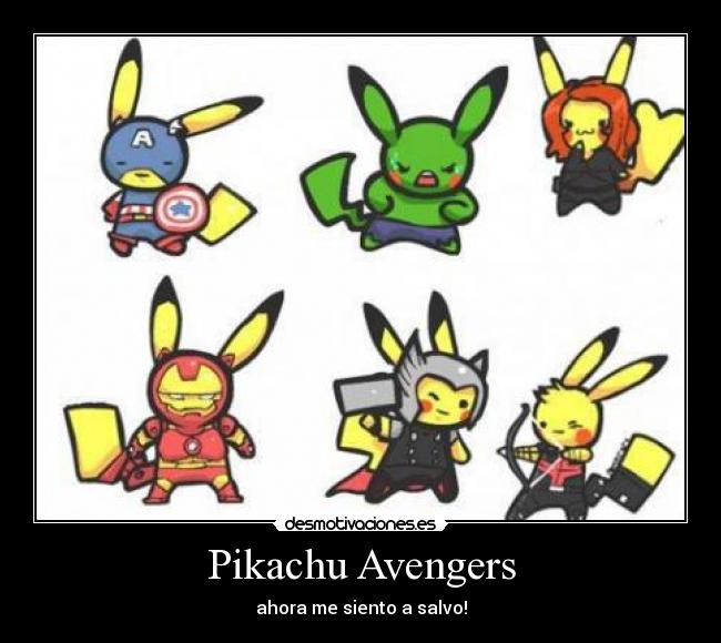 Pikachu Avengers - ahora me siento a salvo!