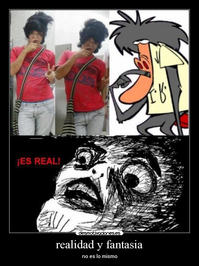 realidad y fantasia - no es lo mismo