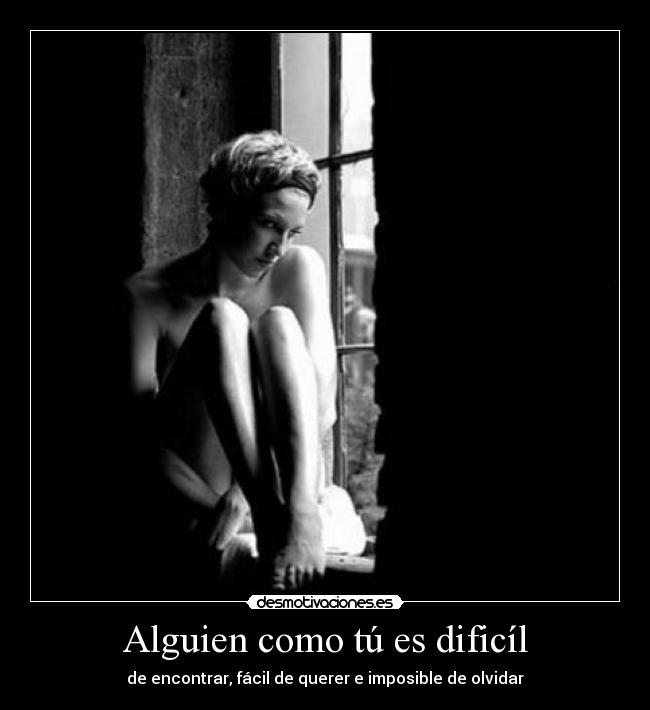 Alguien como tú es dificíl - 