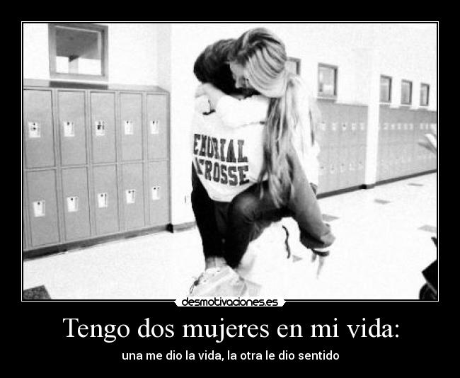 Tengo dos mujeres en mi vida: - 