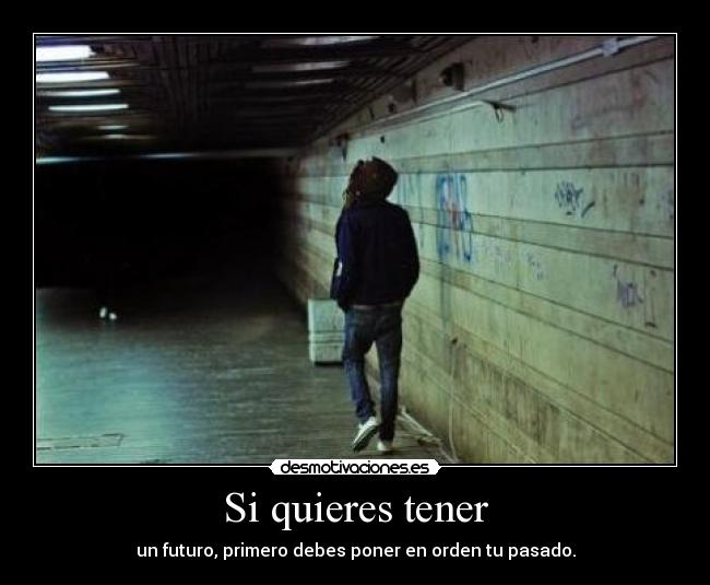 Si quieres tener -