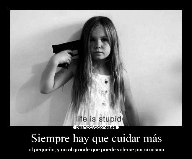 Siempre hay que cuidar más -