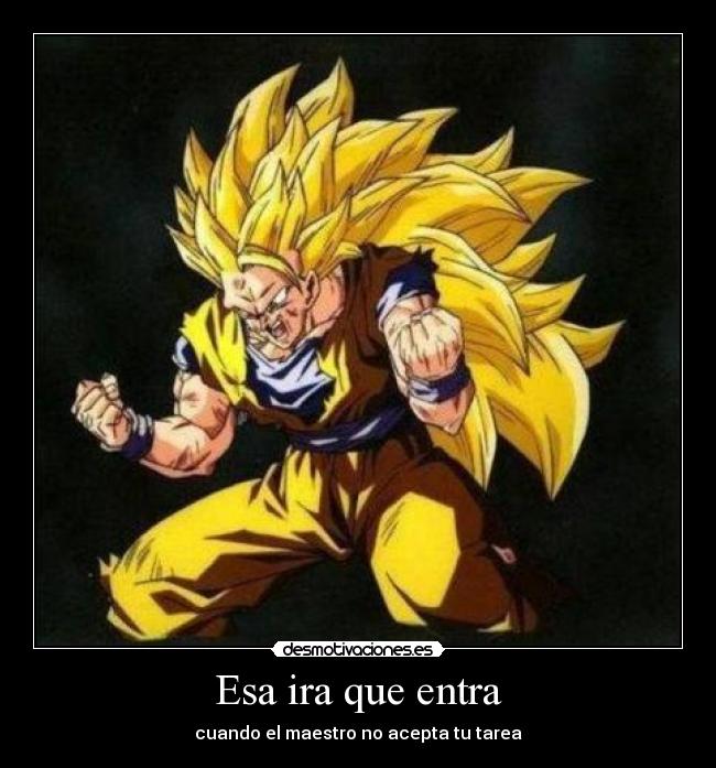 Esa ira que entra - cuando el maestro no acepta tu tarea