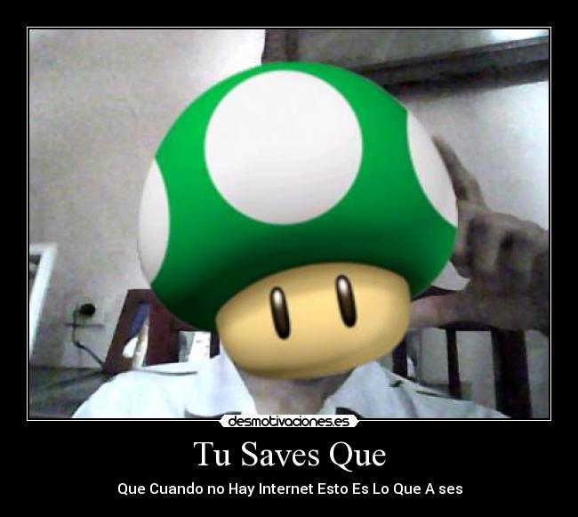 Tu Saves Que - Que Cuando no Hay Internet Esto Es Lo Que A ses