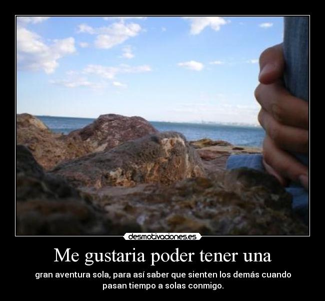 Me gustaria poder tener una -