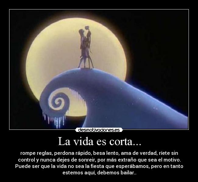 La vida es corta... - 