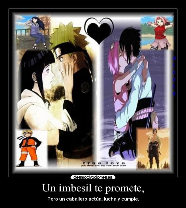carteles anime naruto naruhina sasusaku amor verdadero kiss imbesil promete caballero cumple abby desmotivaciones