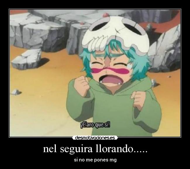 nel seguira llorando..... -