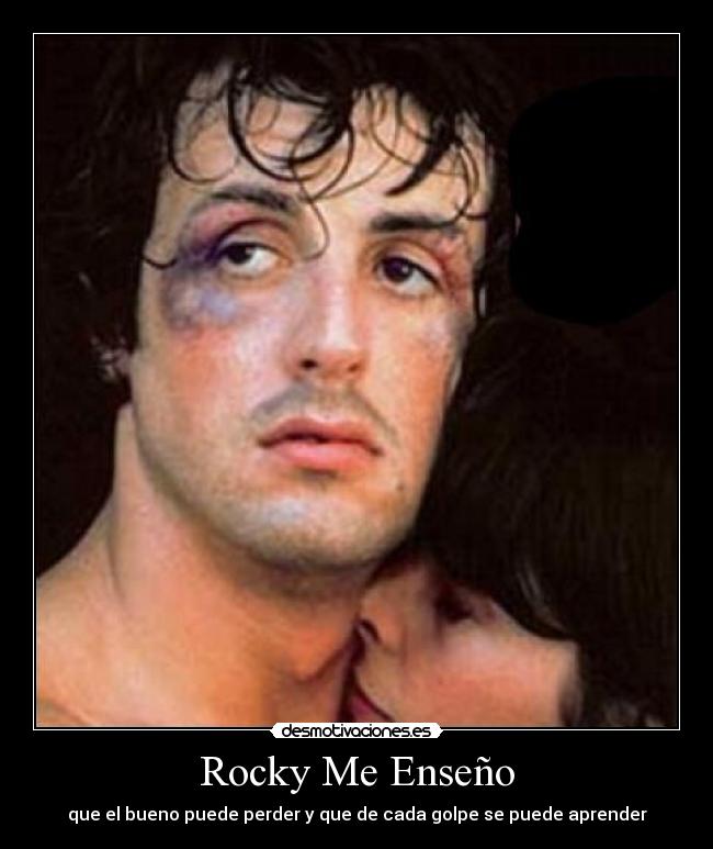 Rocky Me Enseño - que el bueno puede perder y que de cada golpe se puede aprender