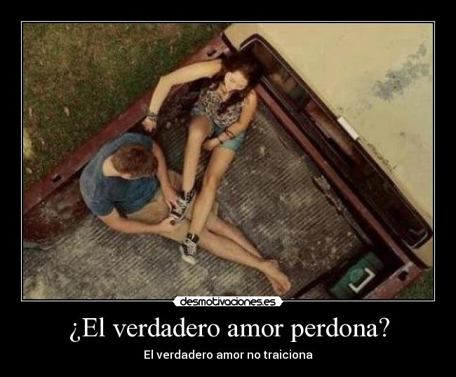 ¿El verdadero amor perdona? - 