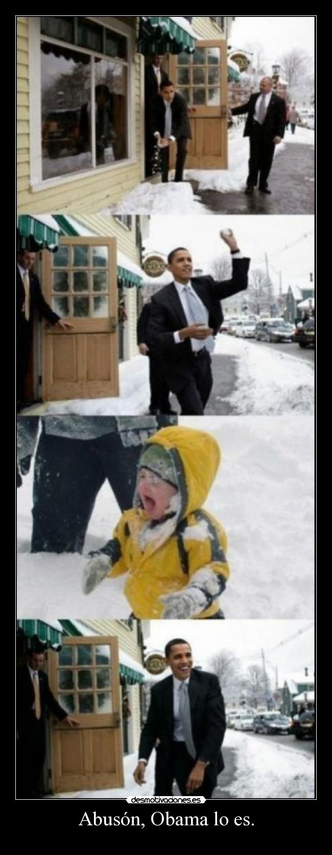 Abusón, Obama lo es. -