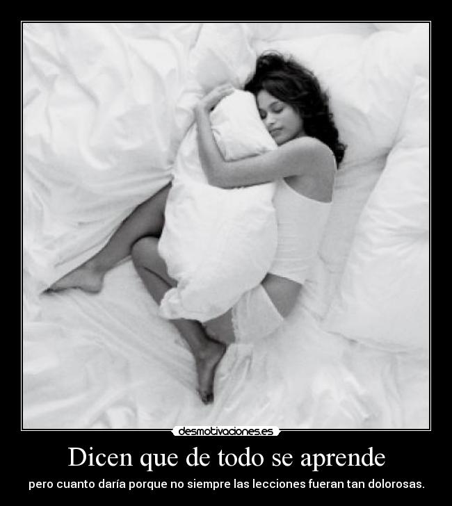 Dicen que de todo se aprende -