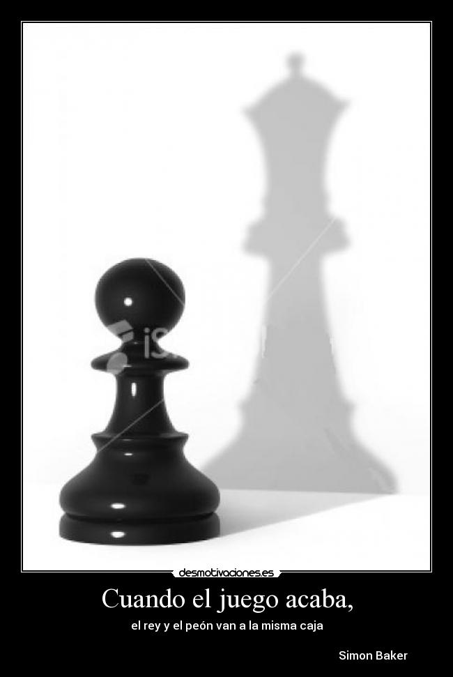 Cuando el juego acaba, - el rey y el peón van a la misma caja
Simon Baker