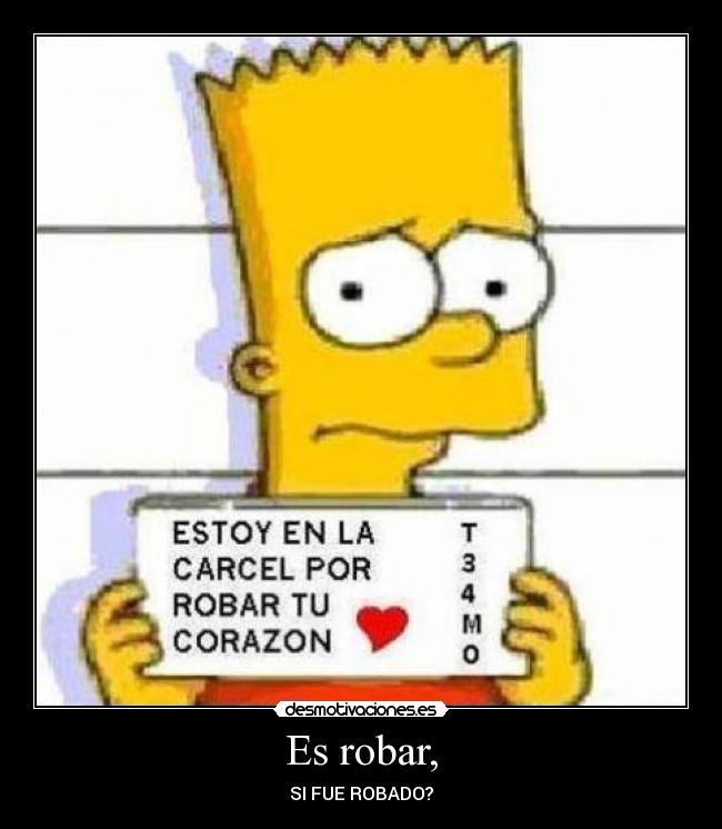 Es robar, - SI FUE ROBADO?