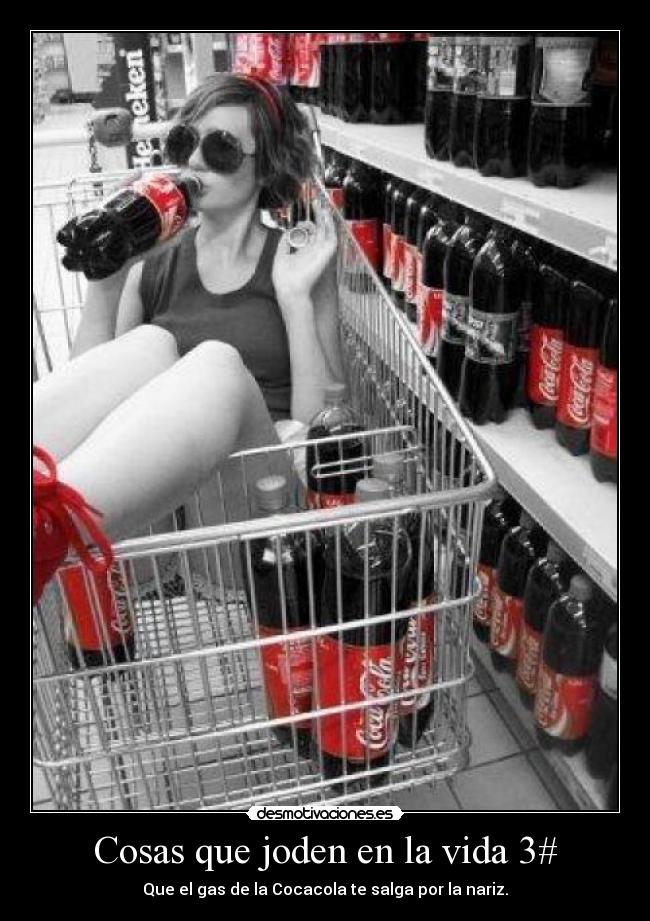 carteles vida cocacola its friend hueeepale desmotivaciones