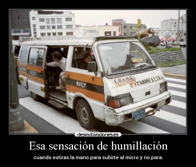 Esa sensación de humillación - 