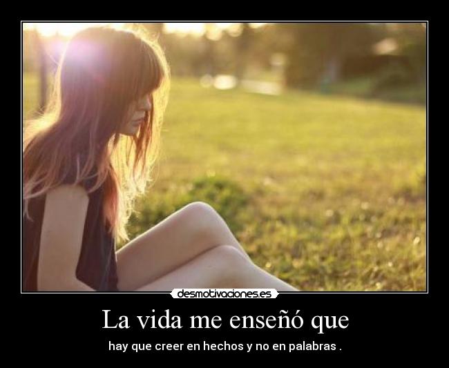 La vida me enseñó que -