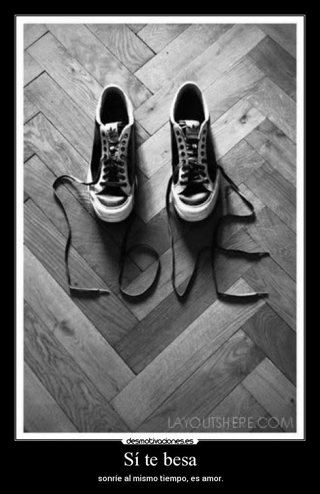 Sí te besa - sonríe al mismo tiempo, es amor.