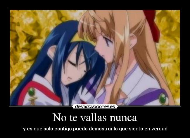 No te vallas nunca - y es que solo contigo puedo demostrar lo que siento en verdad