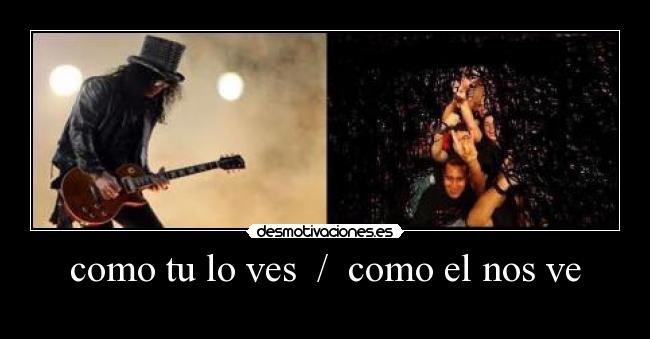 como tu lo ves / como el nos ve -