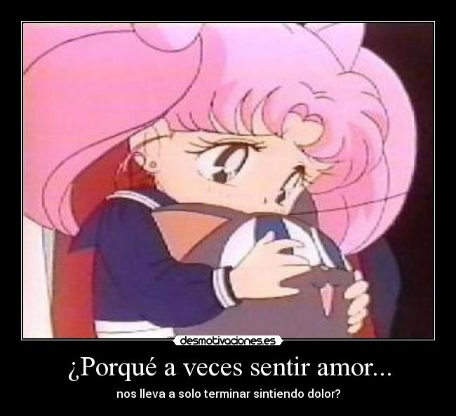 carteles amor desamor dolor corazon roto anime rini chibiusa sailor moon tristeza amor lagrimas desmotivaciones