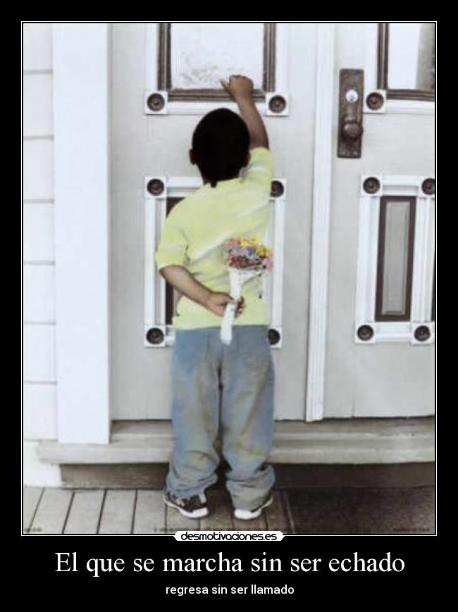 El que se marcha sin ser echado -