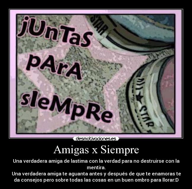 Amigas x Siempre - Una verdadera amiga de lastima con la verdad para no destruirse con la
mentira.
Una verdadera amiga te aguanta antes y después de que te enamoras te
da consejos pero sobre todas las cosas en un buen ombro para llorar:D