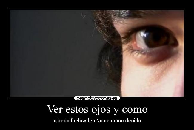 carteles los ojos mas sexis asdasd desmotivaciones