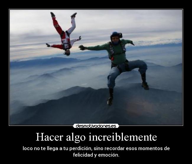 Hacer algo increiblemente -