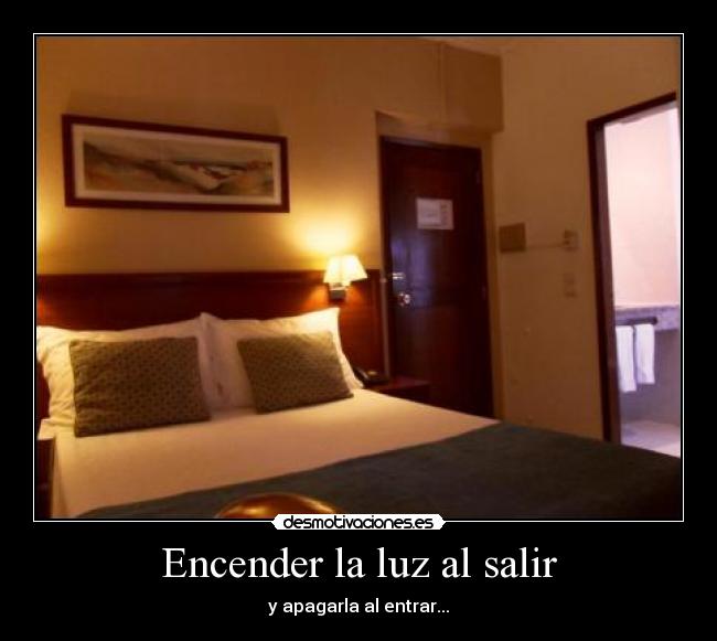 Encender la luz al salir - y apagarla al entrar...