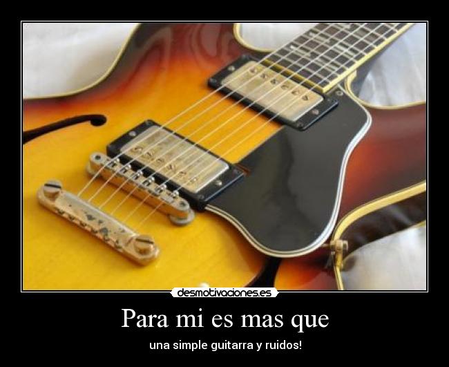 carteles guitarra electrica pasion por musica desprecio quien aprecian desmotivaciones