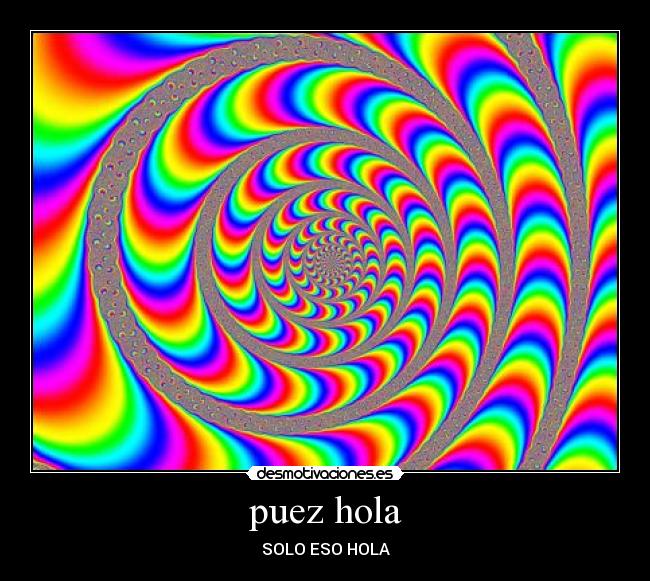 puez hola - SOLO ESO HOLA