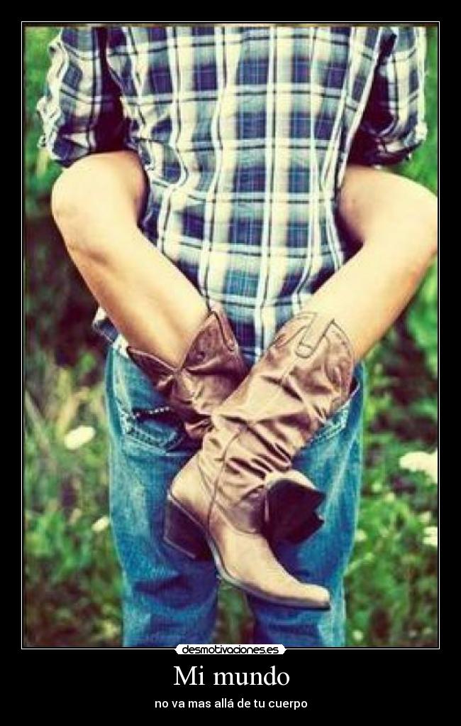 Mi mundo - no va mas allá de tu cuerpo