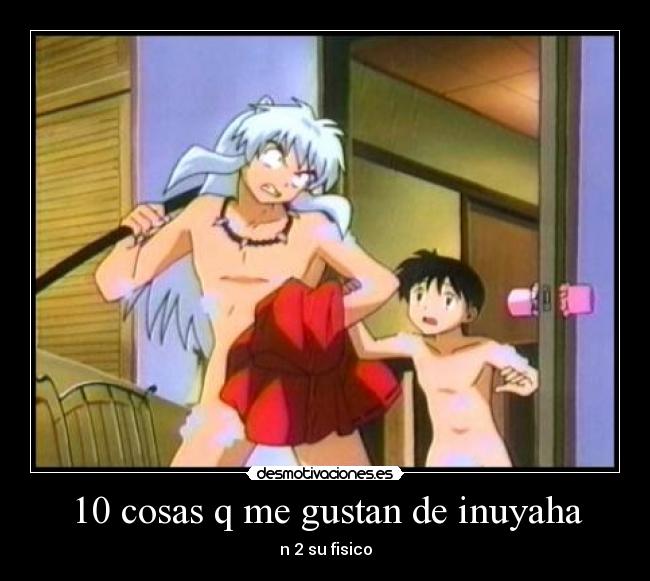 10 cosas q me gustan de inuyaha -