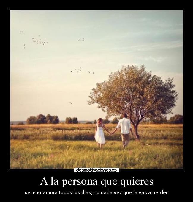 A la persona que quieres - 