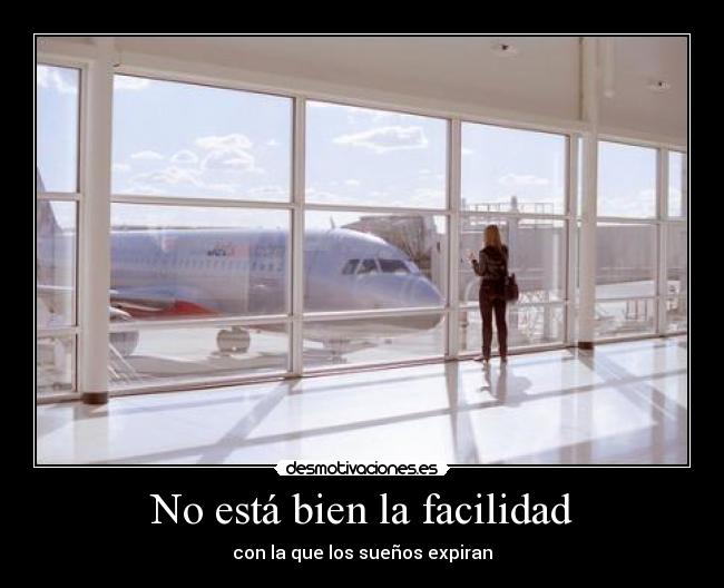 No está bien la facilidad - 
