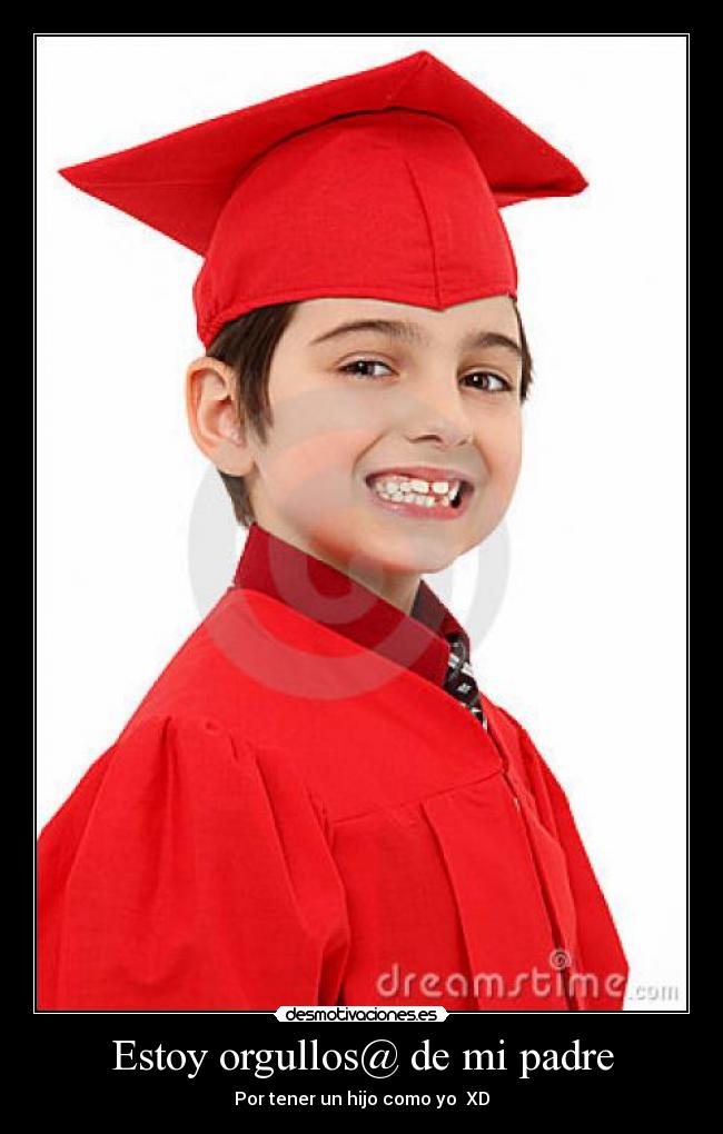 Estoy orgullos@ de mi padre -