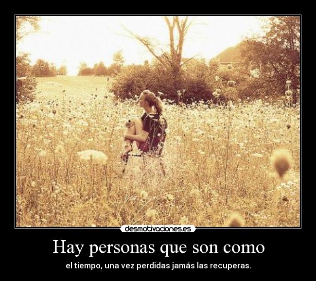 Hay personas que son como -