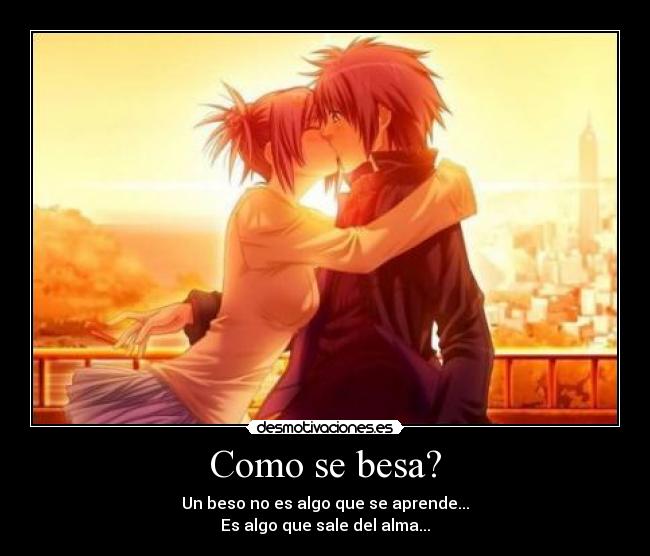 Como se besa? -