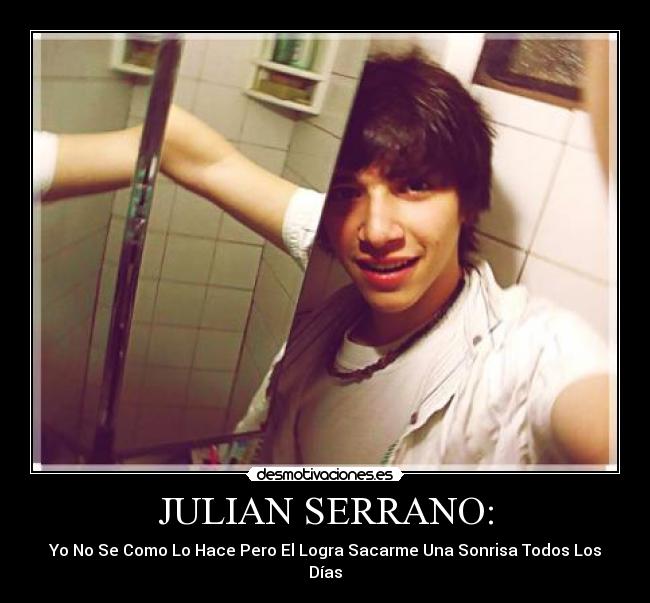 JULIAN SERRANO: - 
