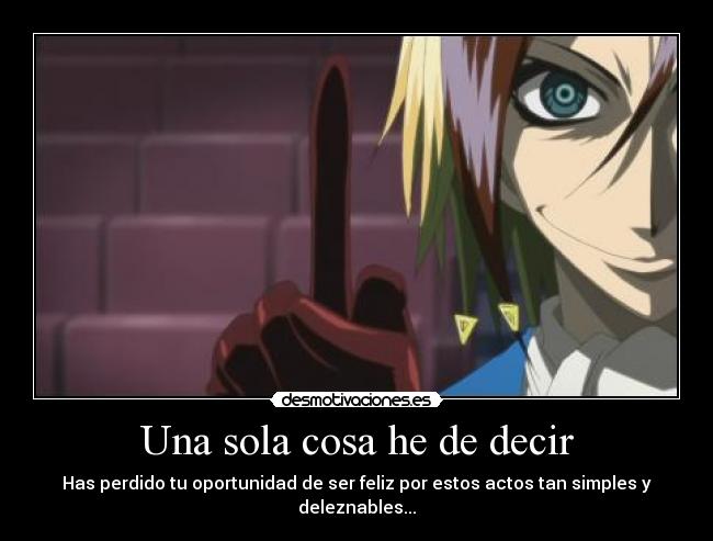 Una sola cosa he de decir -