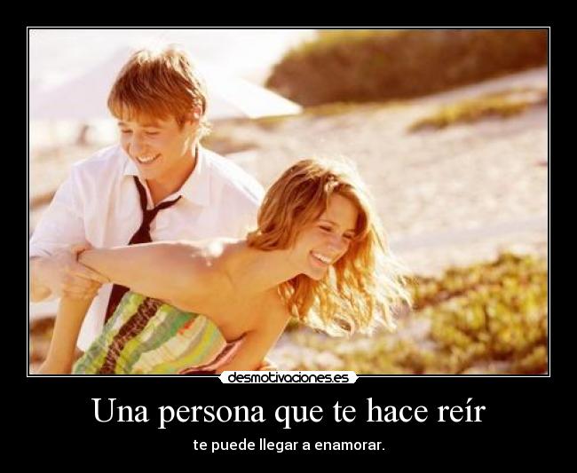 Una persona que te hace reír Desmotivaciones