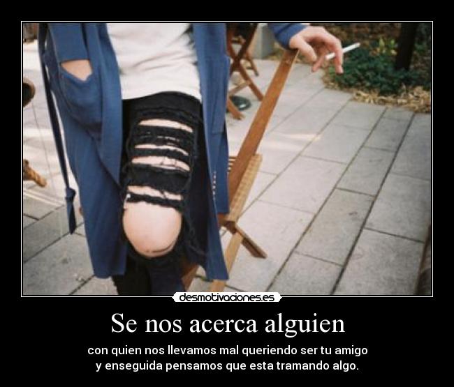 Se nos acerca alguien -