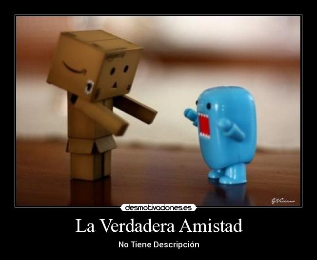 La Verdadera Amistad -